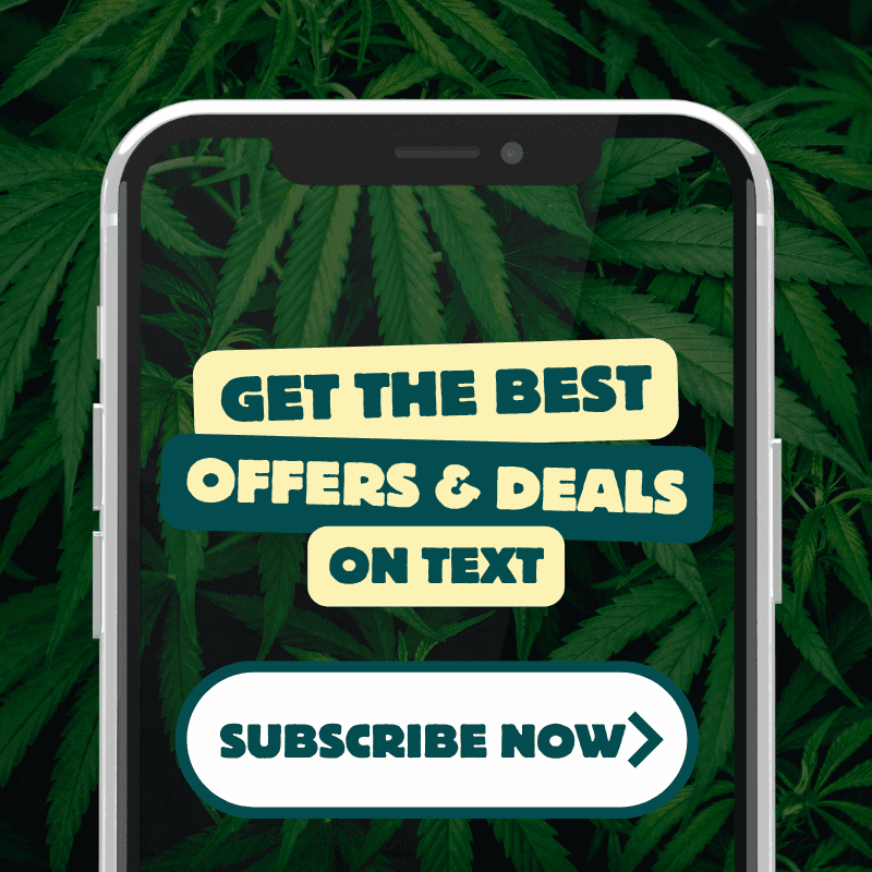 Subscribe to receive best cannabis deals on your phone! No spam, promised 🤞